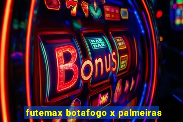 futemax botafogo x palmeiras